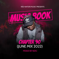 The Music Book Chapter 90 (June Mix 2022) Mixed By NDS by Neo Deep Soul (NDS)