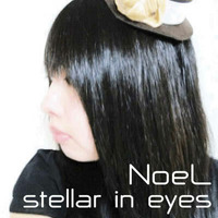 feat NoeL 2nd Song &quot;stellar in eyes&quot;Original And Remix