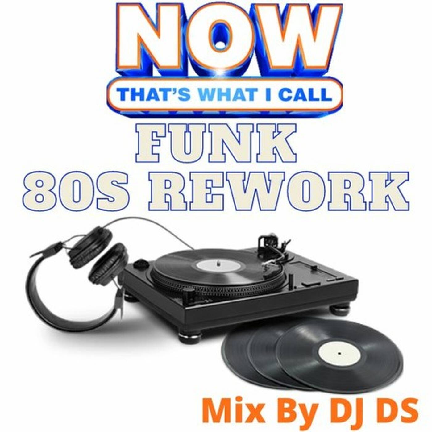 NOW THAT'S WHAT I CALL FUNK 80S REMIXES MIX BY DJD DS(FRANCE) episode artwork