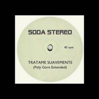 Soda Stereo - Tratame Suavente (Poly Gore Extended) by Poly Gore (Pakal 603 - Master Beat Remix)
