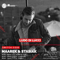 SWITCH CODE #EP297 - Maarek &amp; Stasiak - Ludo Di Lucci by Switch Code by Switch Entertainment