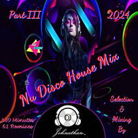 Dj Johnathan - Nu Disco House Mix III 2024 by Dj Johnathan