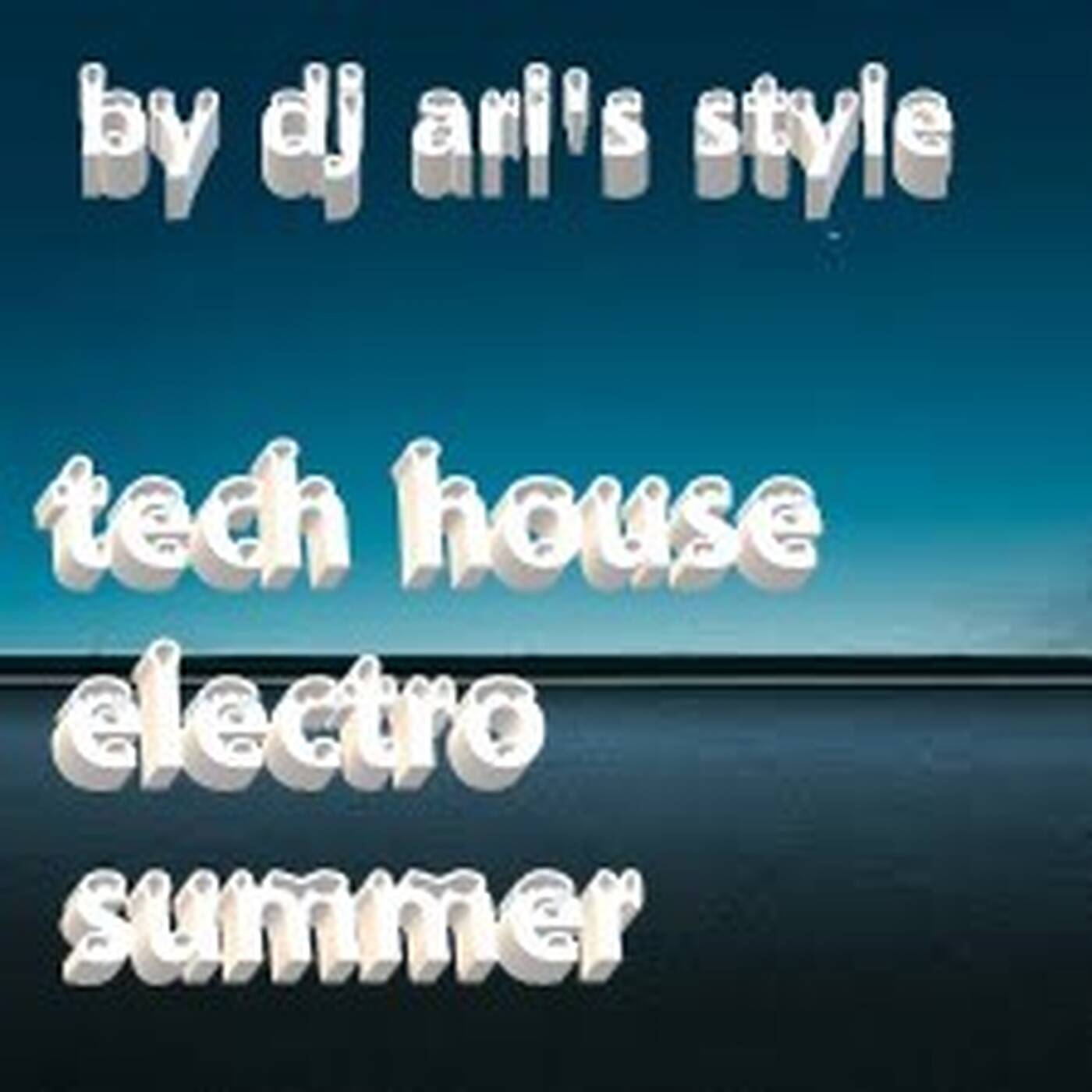 DJ ARI'S STYLE#SUMMER&TECH HOUSE&ELECTRO DANCE MUSIC#EP 02 2023 episode artwork