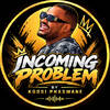 Incoming problems