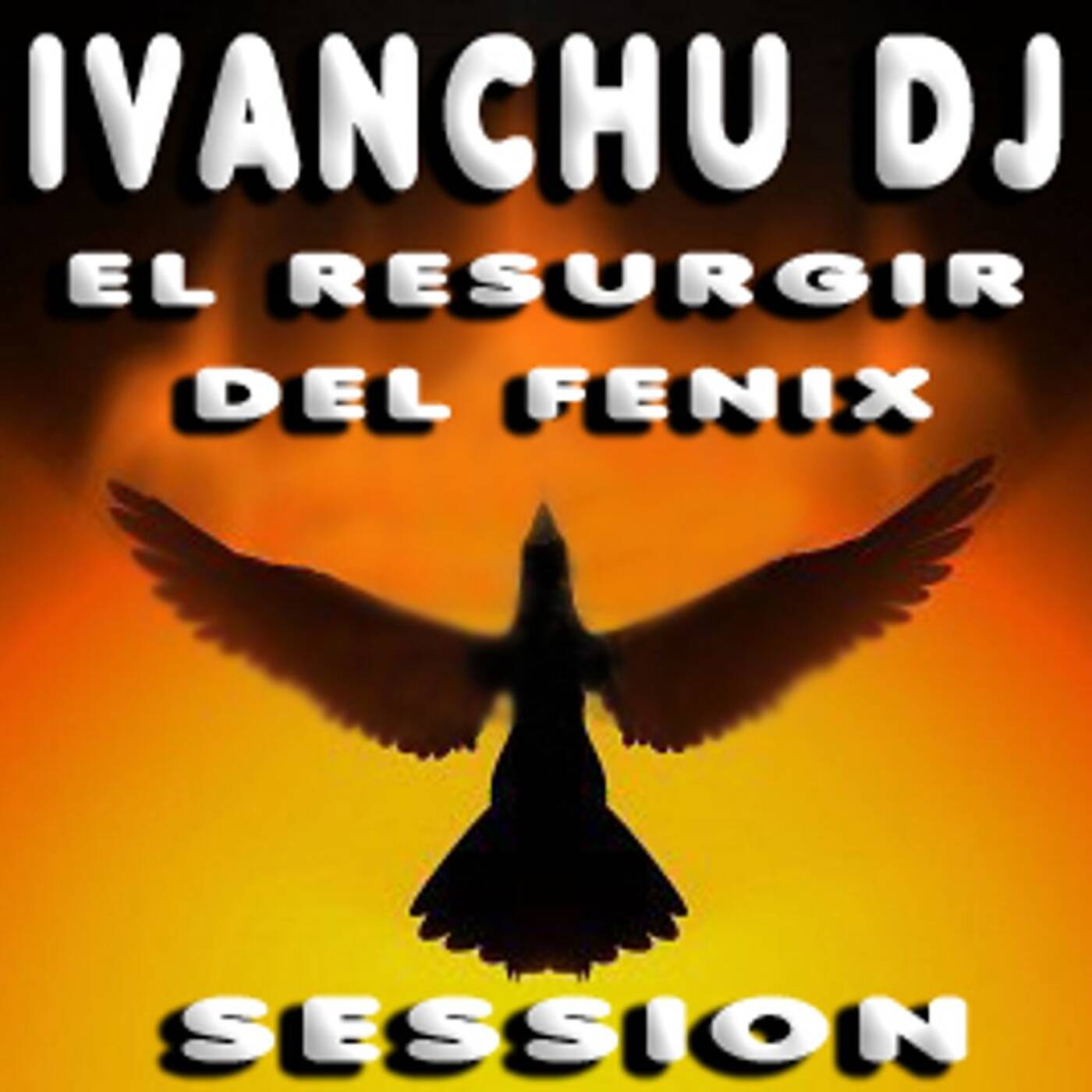 IVANCHU DJ - EL RESURGIR DEL FENIX - SESSION episode artwork