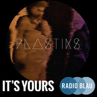 IT'S YOURS Radioshow 18.06.14 w/ Plastiks by IT'S YOURS