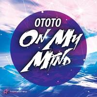 Ototo - On My Mind (Radio Edit) by Homebrew Records
