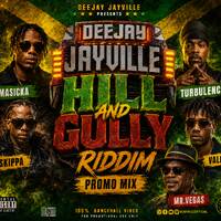 HILL-GULLY RIDDIM (2026 Riddim Promo-Mix) by Deejay Jayville 254