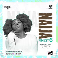 DJ FESTA - NAIJA FINEST 6 by Dj Festa 254