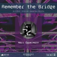 Herr Oppermann @ Remember the Bridge 26/2 by Electronic Beatz Network