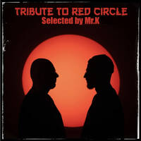 Tribute to Red Circle - Selected by Mr.K by Red Circle