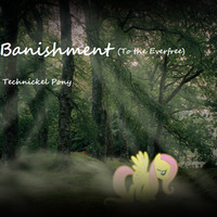 Banishment (to The Everfree) by Technickel Pony