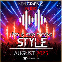 Nevil Greenz presents Hard Is Your Fvcking Style | AUGUST 2025 by Nevil Greenz
