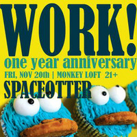WORK! One Year Anniversary, 11-20-15, Monkey Loft by Jayson Spaceotter