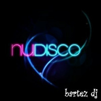 Nu Disco - Bartez Mix by Bartez 🎧