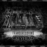 Transgressions Podcast 023-Greyhead by GREYHEAD (K-84 Records)
