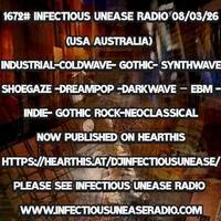 1672# Infectious Unease Radio (USA Australia)08-03-26 Industrial- Synthwave- ebm – Gothic - Cold Wave, Darkwave, .WAV by INFECTIOUS UNEASE RADIO & SUBTERRANEAN ZONE RADIO info@infectiousuneaseradio.com