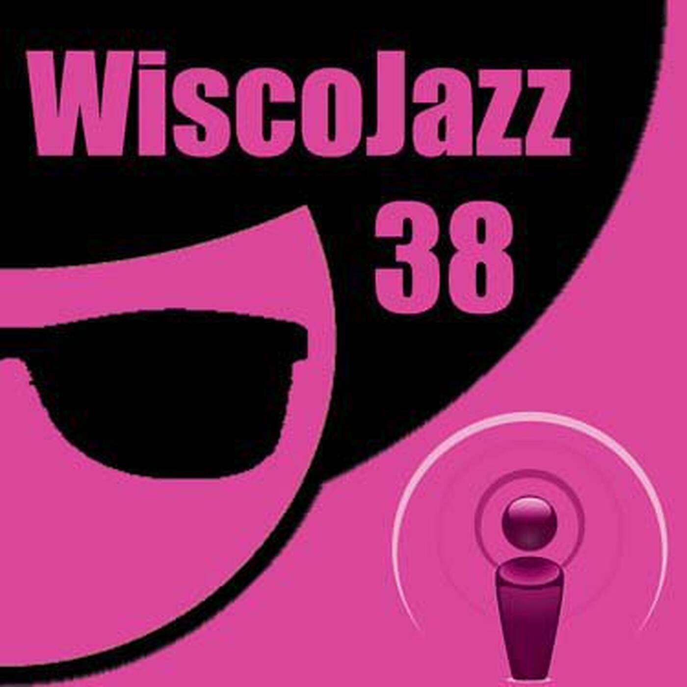 WiscoJazz-Cast - Episode 038 episode artwork
