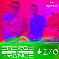 EoTrance #270 - Energy of Trance - hosted by BastiQ by Energy of Trance