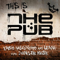 Fabio Nascimento &amp; Leanh Feat. Dunkler Musik - This Is The Pub (Original Mix) by Leanh