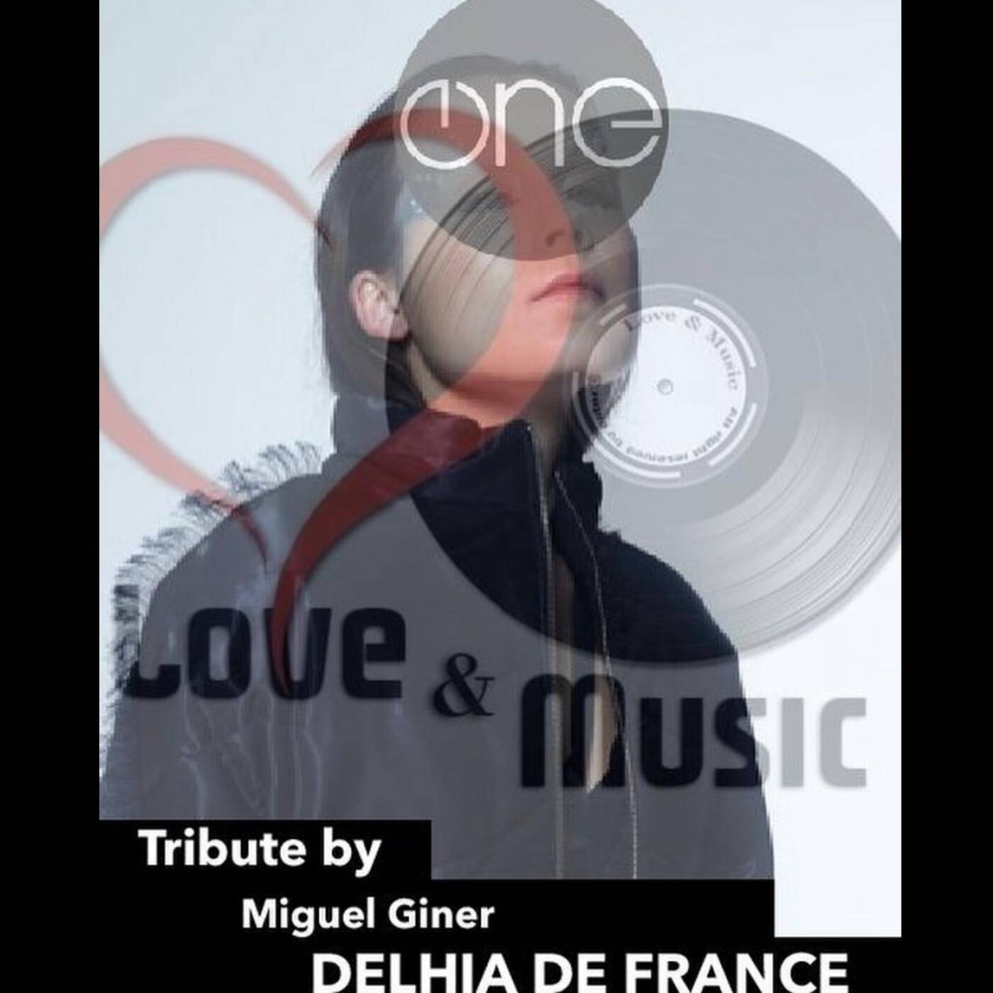 Love&MusicByMiguelGiner102_DELHIA_DE_FRANCE_Tribute episode artwork