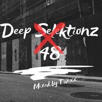 Deep Selektionz episode48 mixed by Twixx by Deep Selektionz