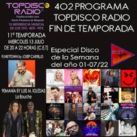 402 Programa Topdisco Radio Fin De Temporada - 13.07.22 by Topdisco Radio