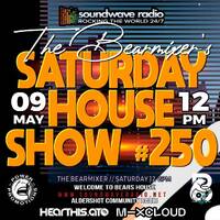 Soundwave Radio Saturday House Show #250 - 9th May 2026 by The BearMixer