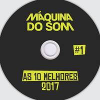 As 10 Melhores 2017 #1 by Máquina do Som