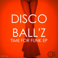 Disco Ball'z - Time For Funk EP (snippets) by Craniality Sounds