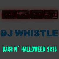 Dj Whistle - Bass N` Halloween 2k15 by Dj Whistle