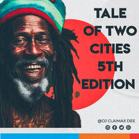 TALE OF TWO CITIES VOL 5 - DJ CLAIMAX DEE by Dj Claimax_Dee
