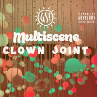 Multiscene - CLOWN JOINT by Green Surface Industries