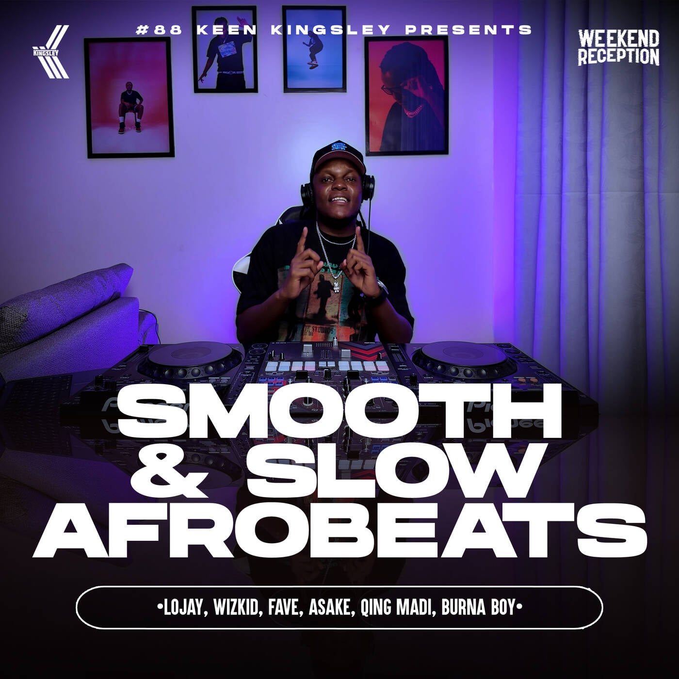 #88 KEEN KINGSLEY PRESENTS SMOOTH & SLOW AFROBEATS(Lojay,Wizkid,Fave,Asake,Qing Madi,Burna Boy)