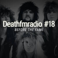 DFM18 - Before The Fame by Deathfmradio.