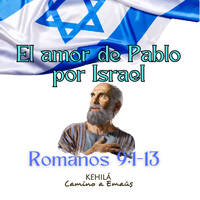 Romanos 9:1-13 | El amor de Pablo por Israel by Kehila Camino a Emaus