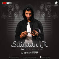Saiyaan Ji (Remix) - DJ Esteem by All Indian DJs Drive