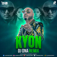 Kyon Remix (B Praak) - DJ DNA by All Indian DJs Drive