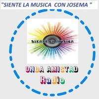 ONDAAMISTAD : 227-"SIENTE LA MUSICA CON JOSEMA"- 227 by ONDAAMISTAD