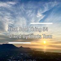 That Soul Thing 54 Mixed By Bhuts Tunz by BhutsTunz