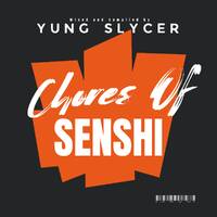 Chores Of Senshi (Mixed and Compiled By Yung Slycer) by Yung Slycer RSA