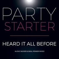Party Starter - Heard It All Before (Audio Jacker Remix) by Audio Jacker