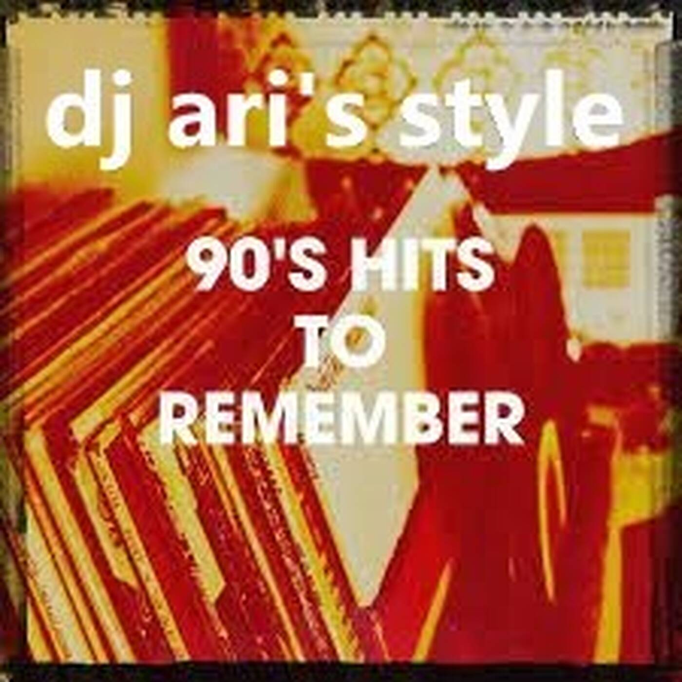 DJ ARI' S STYLE#ABSOLUTE HIT S REMEMBER 90S## episode artwork