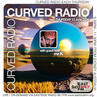 mr.K presents ... Curved Radio : June 13th 2024 by mr.K