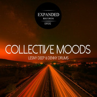 Lesny Deep & Denny Drums - Collective Moods [Exp092] Out 22/06/2015 by Expanded Records
