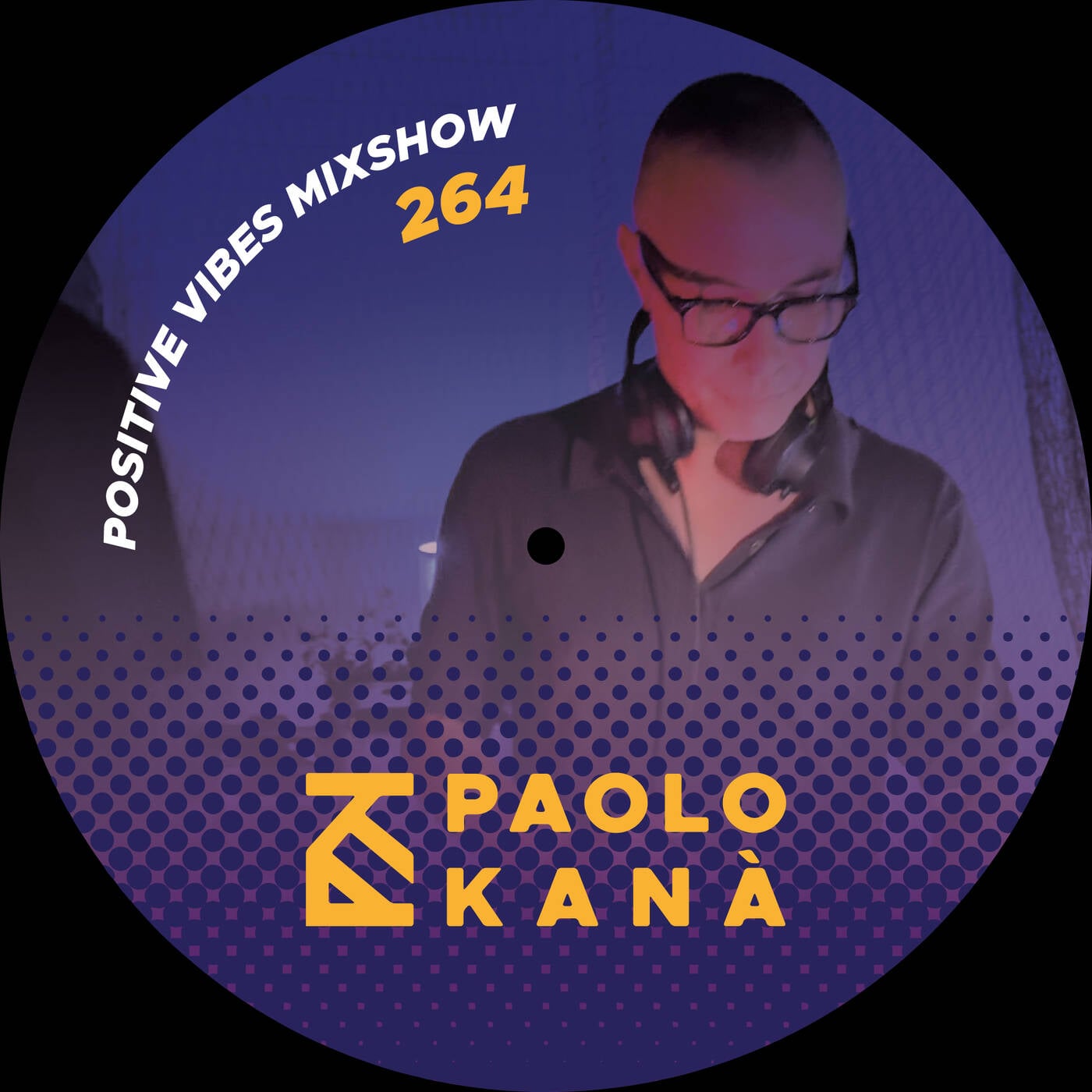 Positive Vibes Mixshow #264, Dj Paolo Kanà episode artwork