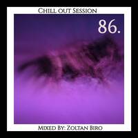 Zoltan Biro - Chill Out Session 086 by Zoltan Biro