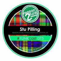 #FUNKcast - 075 (Stuart Pilling) by Reason 2 Funk
