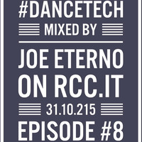 #DANCETECH episode 008 by joe eterno (DJ since MCMLXXX)