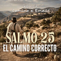 Salmo 25 El camino correcto by Kehila Camino a Emaus